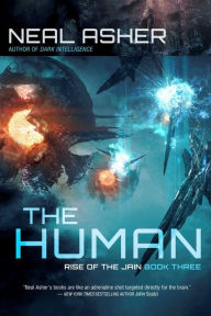 Title: The Human: Rise of the Jain, Book Three, Author: Neal Asher