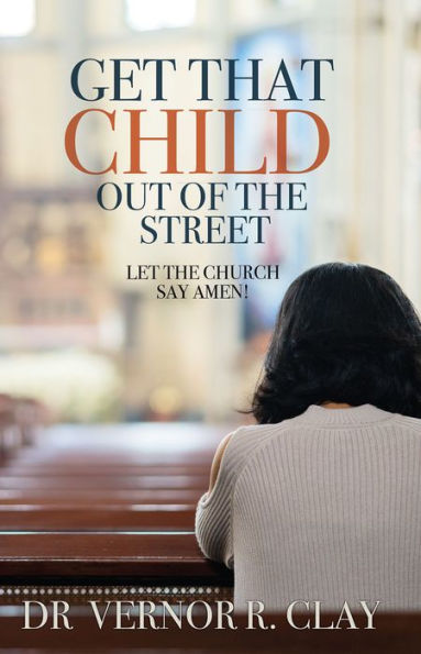 Get That Child Out of the Street: Let the Church Say Amen!