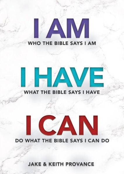 I Am Who the Bible Says Am, Have What Have, Can Do