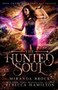 Title: The Hunted Soul: A New Adult Urban Fantasy Romance Novel, Author: Miranda Brock