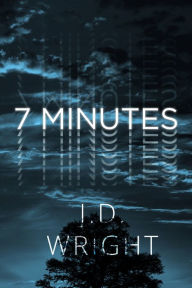 Title: 7 Minutes, Author: J.D. Wright