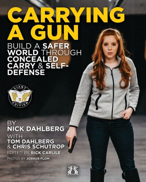 Carrying a Gun: Build a Safer World Through Concealed Carry and Self-Defense