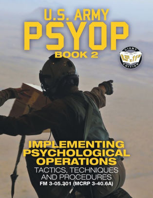 US Army PSYOP Book 2 - Implementing Psychological Operations: Tactics