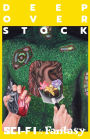 Deep Overstock Issue 25: Sci-Fi/Fantasy