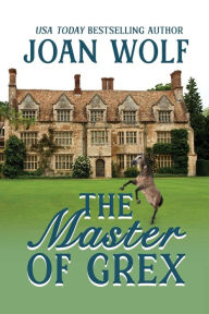 Title: The Master of Grex, Author: Joan Wolf