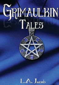 Title: Grimaulkin Tales, Author: L a Jacob