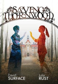 Title: Saving Thornwood, Author: David Surface