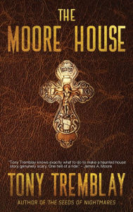 Title: The Moore House, Author: Tony Tremblay