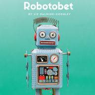 Title: Robotobet, Author: Liz Palmieri-Coonley