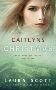 Title: Caitlyn's Christmas, Author: Laura Scott