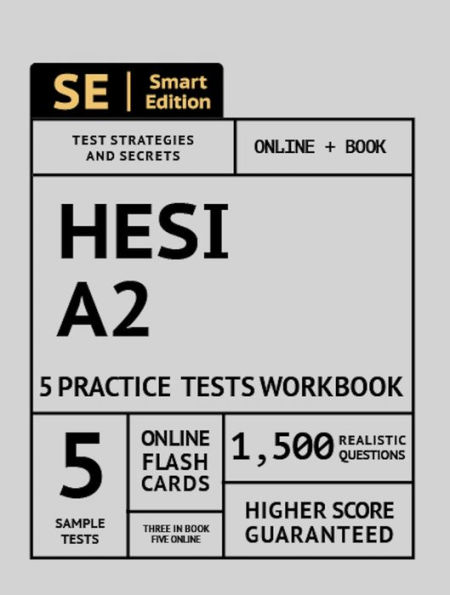 HESI A2 5 Practice Tests Workbook: 5 Full Length Practice Tests - 3 In Book and all 5 Online, 100 Video Lessons, 1,500 Realistic Questions, PLUS Online Flashcards for all subjects for the HESI Admissions Assessment 4th Edition Exam