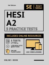 Title: HESI A2 5 Practice Tests Workbook 2020 2nd Edition: 5 Full Length Practice Tests - 3 In Book and all 5 Online, 100 Video Lessons, 1,500 Realistic Questions, PLUS Online Flashcards for all subjects for the HESI Admissions Assessment 4th Edition Exam, Author: Smart Edition