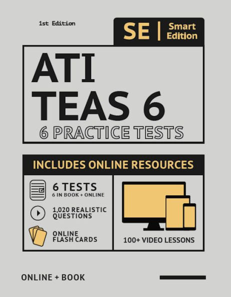 ATI TEAS 6 Practice Tests Workbook 2020 2nd Edition: 6 Full Length Practice Test Workbook Both In Book + Online, 100 Video Lessons, 1,020 Realistic Questions and Online Flashcards for all subjects for the TEAS Test of Essential Academic Skills