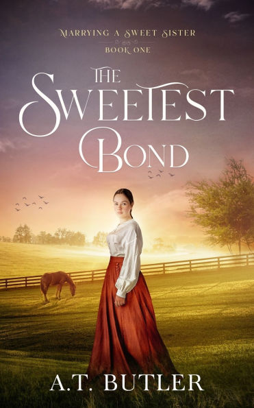 the Sweetest Bond: Clean Historical Romance of Frontier