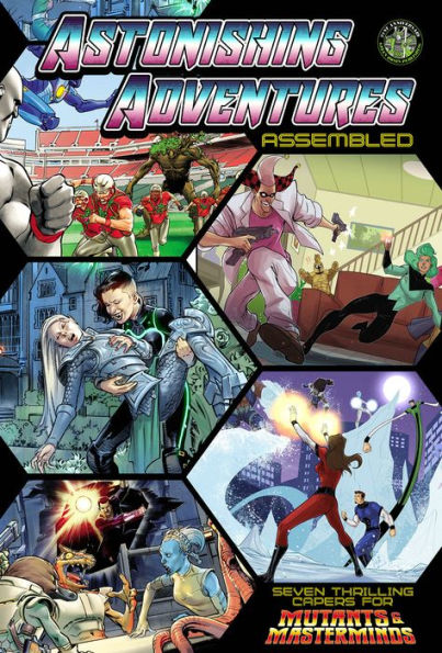Astonishing Adventures Assembled!: A Mutant & Masterminds Scenario Book Astonishing Adventures Assembled!: A Mutant & Masterminds Scenario Book
