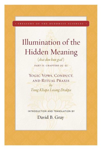 Illumination of the Hidden Meaning Vol. 2: Yogic Vows, Conduct, and Ritual Praxis