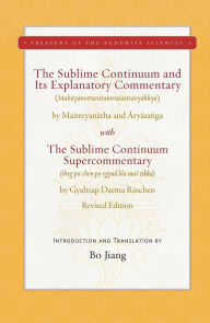 Title: The Sublime Continuum and Its Explanatory Commentary: With the Sublime Continuum Supercommentary - Revised Edition, Author: Wisdom Publications