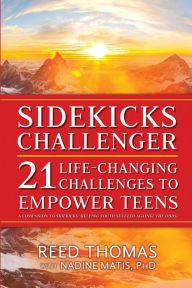 Title: Sidekicks Challenger: 21 Life-Changing Challenges to Empower Teens, Author: Reed Thomas