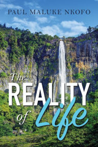 Title: The Reality of Life, Author: Paul Maluke Nkofo