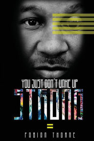 Title: You Just Don't Wake Up Strong, Author: Fabian Thorne