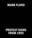 Alternative view 1 of Mark Flood: Protest Signs from 1992