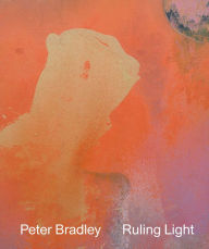 Title: Peter Bradley: Ruling Light, Author: Peter Bradley