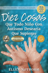 Title: Diez cosas que todo niño con autismo desearía que supieras, Author: Ellen Notbohm