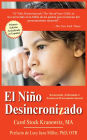 El Niño Desincronizado: Reconociendo y Enfrentando El Trastorno de Procesamiento Sensorial: Spanish Edition of The Out-of-Synch Child