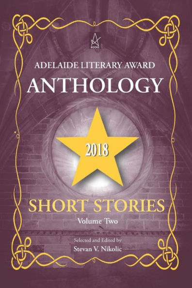 Adelaide Literary Award Anthology 2018: Short Stories, Volume Two