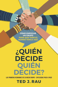 Title: ¿Quién decide quién decide?, Author: Ted J. Rau