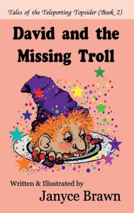 Title: David and the Missing Troll, Author: Janyce Brawn