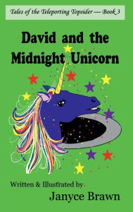 Title: David and the Midnight Unicorn, Author: Janyce Brawn