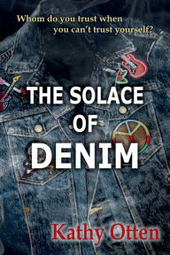 Title: The Solace of Denim, Author: Kathy Otten