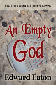Title: An Empty God, Author: Edward Eaton