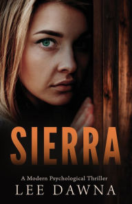 Title: Sierra: A Modern Psychological Thriller, Author: Lee Dawna