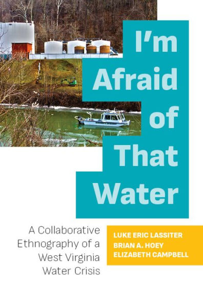 I'm Afraid of That Water: a Collaborative Ethnography West Virginia Water Crisis