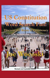 Title: US Constitution Word Search Fun!: Discover the Roots of American Democracy, Author: Joe Wocoski
