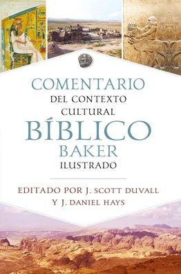 Comentario de contexto cultural bíblico Baker ilustrado (The Baker Illustrated Bible Background Commentary)