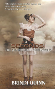 Title: Seconds: The Shared Soul Chronicles, Author: Brindi Quinn