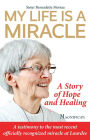 My Life is a Miracle: A Story of Hope and Healing