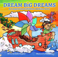 Title: Dream Big Dreams: An inspirational children's bedtime story, Author: Zander Bingham