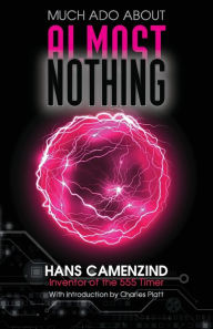 Title: Much Ado About Almost Nothing, Author: Hans Camenzind