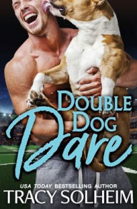 Title: Double Dog Dare, Author: Tracy Solheim