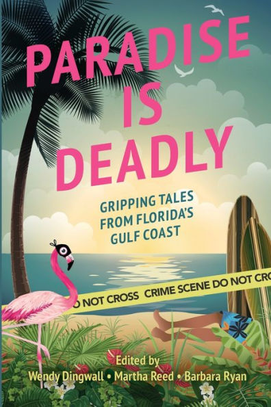 Paradise is Deadly Gripping Tales from Florida's Gulf Coast