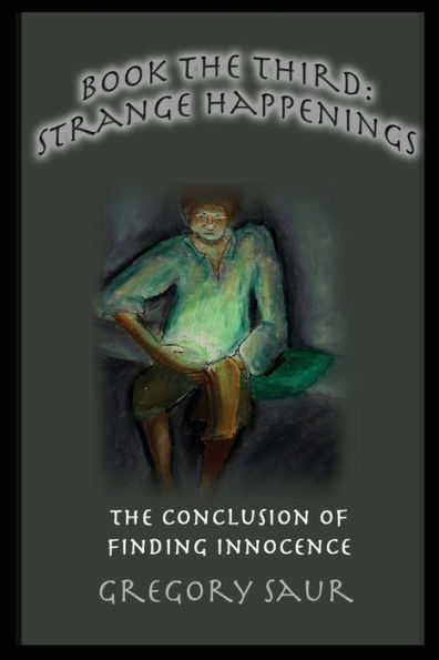 Book The Third: Strange Happenings: Conclusion of Finding Innocence