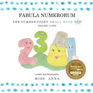 Title: The Number Story 1 FABULA NUMERORUM: Small Book One English-Latin, Author: Anna Miss