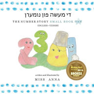 Title: The Number Story ?? ???? ??? ??????: Small Book One English-Yiddish, Author: Anna Miss