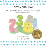 Title: The Number Story 1 ISTWA NIMEWO: Small Book One English-Haitian Creole, Author: Clarck Behrmann