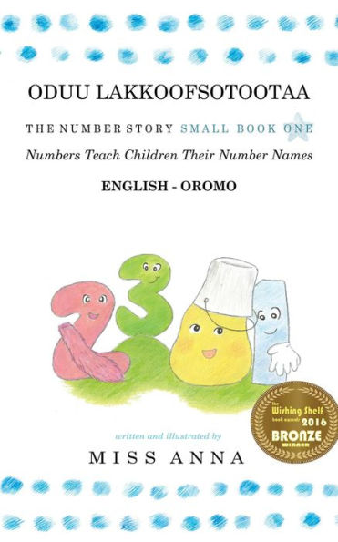 The Number Story 1 ODUU LAKKOOFSOTOOTAA: Small Book One English-Oromo