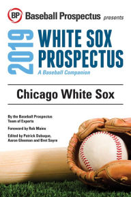 Title: Chicago White Sox 2019: A Baseball Companion, Author: Baseball Prospectus